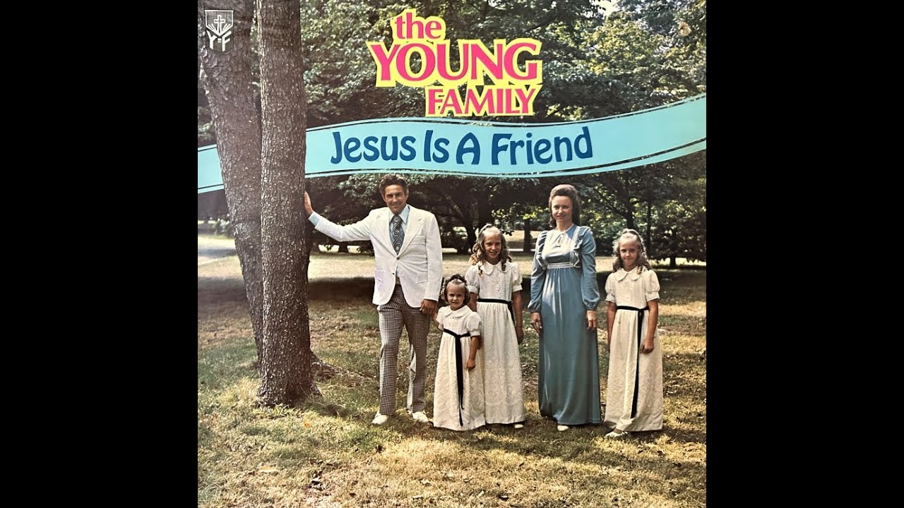 The Young Family - Jesus Is A Friend 1974 [Full Album]