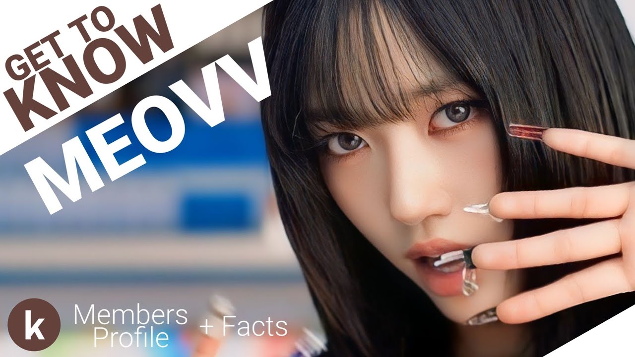 MEOVV (미야오) Members Profile + Facts (Birth Names, Positions etc...) [Get To Know K-Pop]