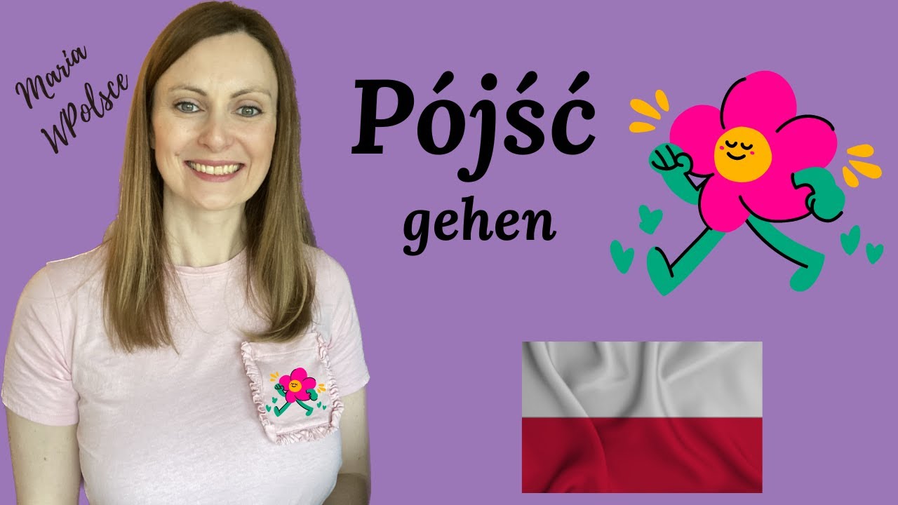 Pójść - gehen.