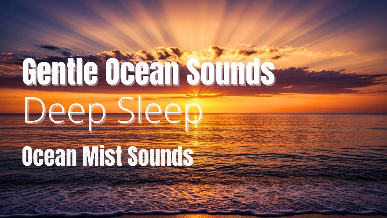 Gentle Ocean Sounds for Deep Sleep – Pure Healing Waves