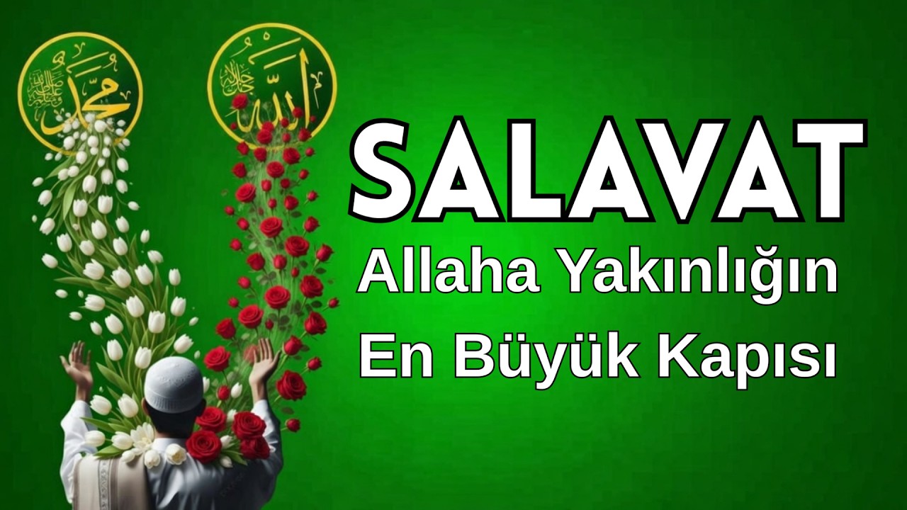 Allaha Yakınlığın En Büyük Kapısı Salavat