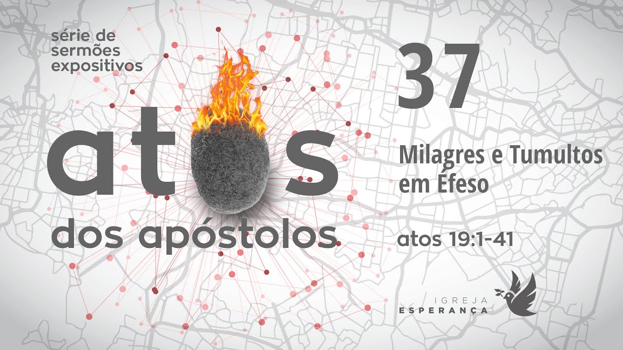 37 - Milagres e Tumultos Em Éfeso - Guilherme de Carvalho