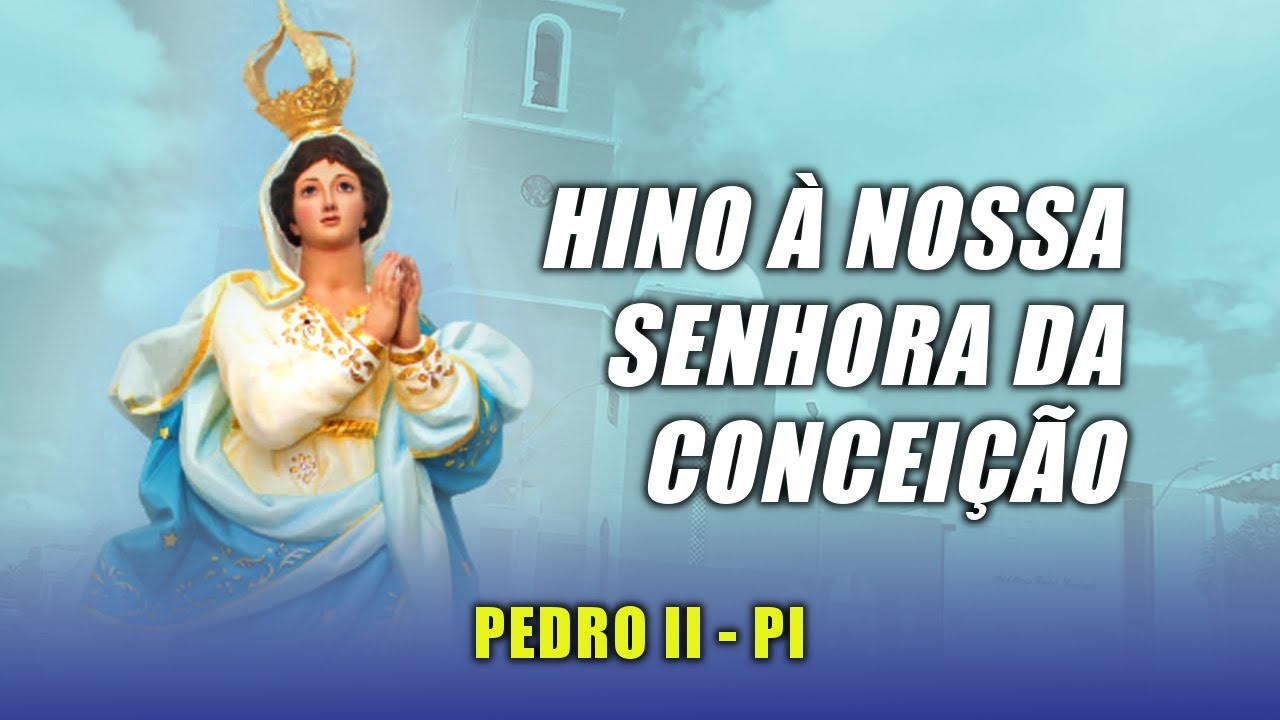 Hino à Nossa Senhora da Conceição - Pedro II / PI | Legendado