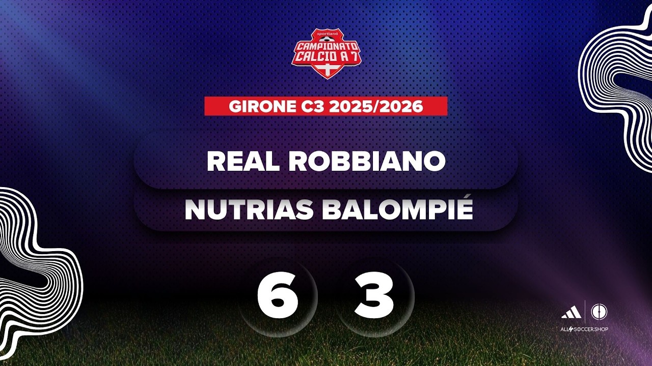 REAL ROBBIANO v NUTRIAS BALOMPIE - Girone C3 Calcio a 7 Sportland 2025/2026