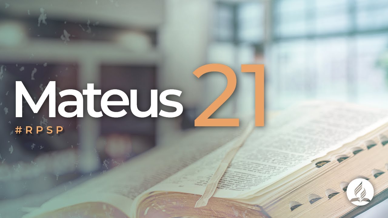 Mateus 21 -  Reavivados Por Sua Palavra | #RPSP
