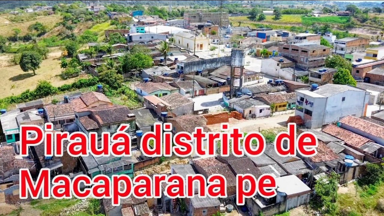 PIRAUÁ DISTRITO DE MACAPARANA PERNAMBUCO BRASIL