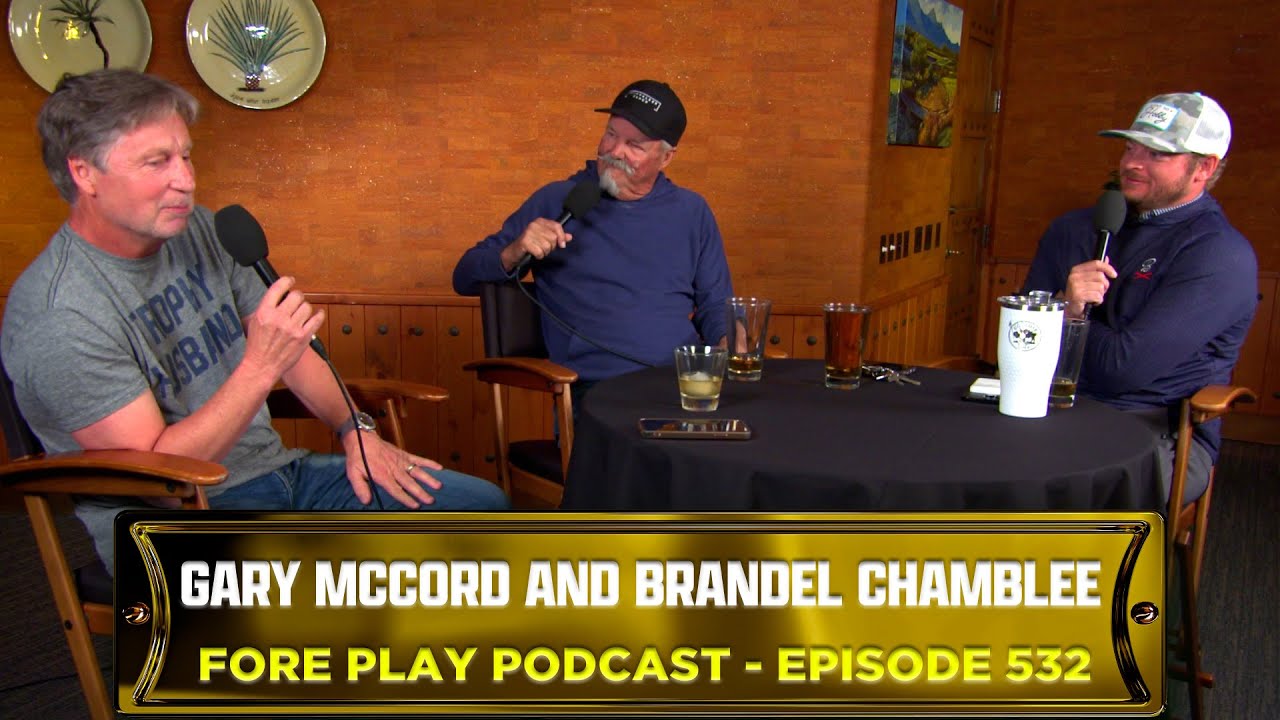 STORY TIME WITH GARY MCCORD AND BRANDEL CHAMBLEE - FORE PLAY EPISODE 532