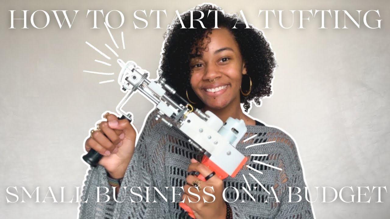 How To Start a Tufting Small Business On A Budget | Tips For Aspiring Tufting ￼Small Business Owners