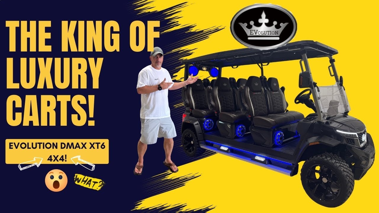 King of Carts! Evolution DMAX6 4x4 Luxury Golf Cart!