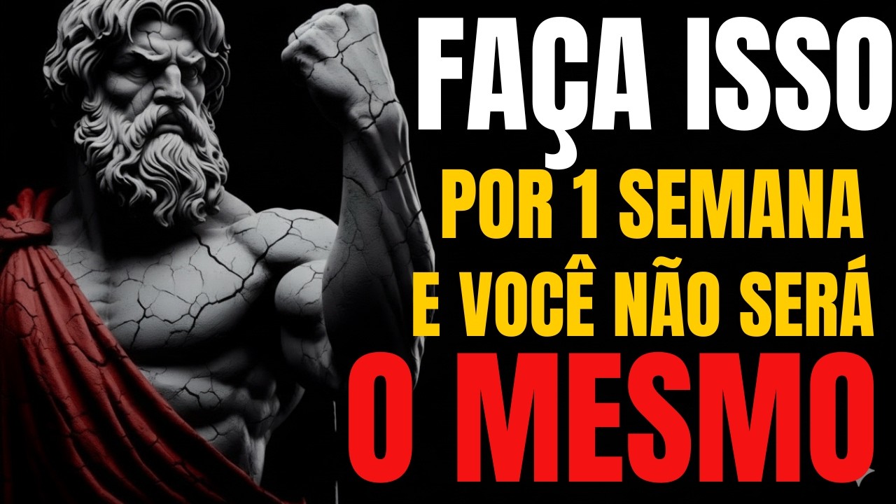 Os 5 HÁBITOS Que Vão TRANSFORMAR Sua VIDA em Apenas Uma Semana | Estoicismo