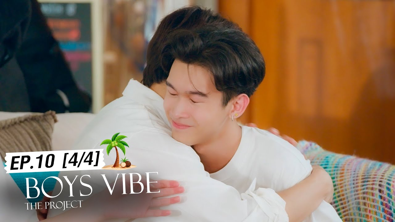 Boys Vibe The Project Official EP.10 (4/4)