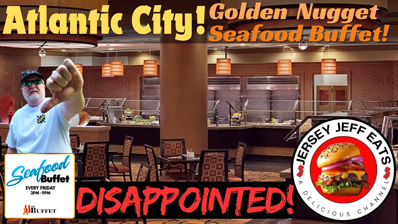 🍔 Atlantic City Golden Nugget Seafood Buffet: How It Compares To Others & Why It Was Disappointing!