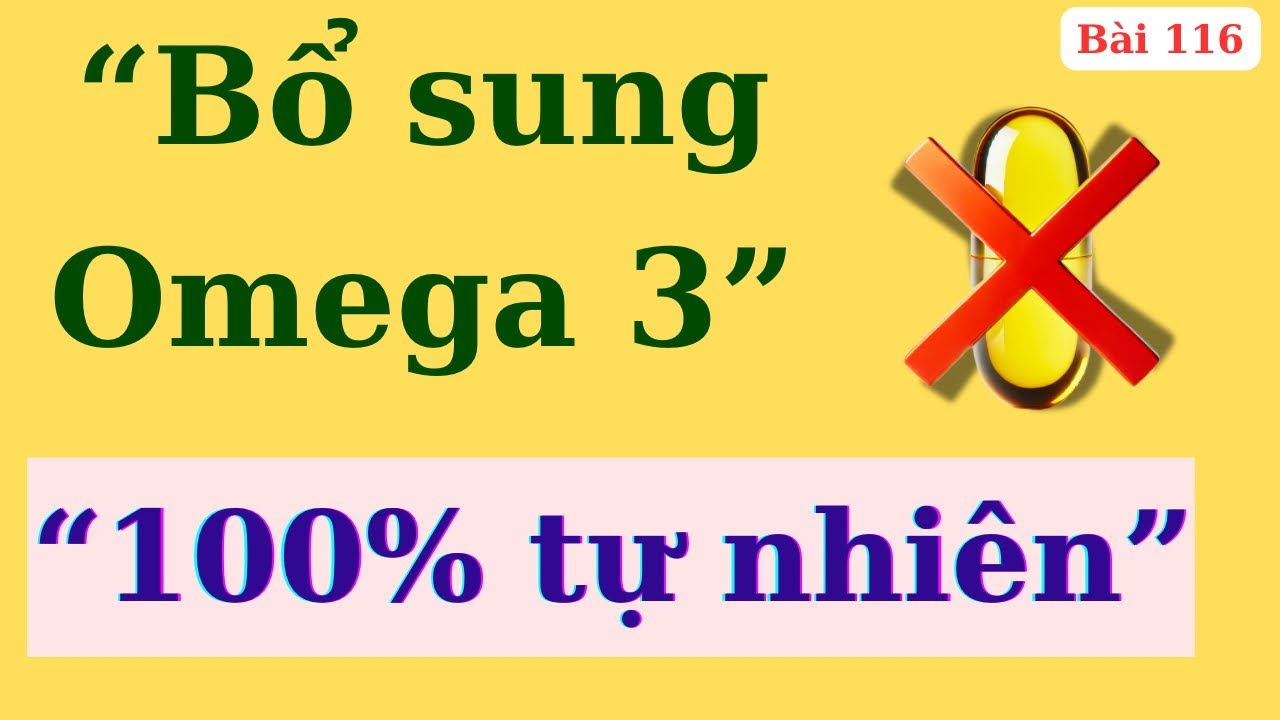 Cách bổ sung Omega 3 “tự nhiên 100%” (áp dụng cả cho người ăn chay) | Ds Nguyễn Quốc Tuấn