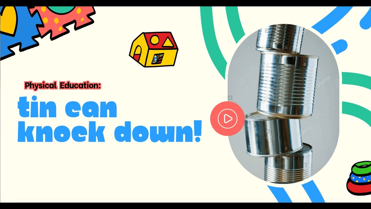 Physical Education: Tin can knock down!