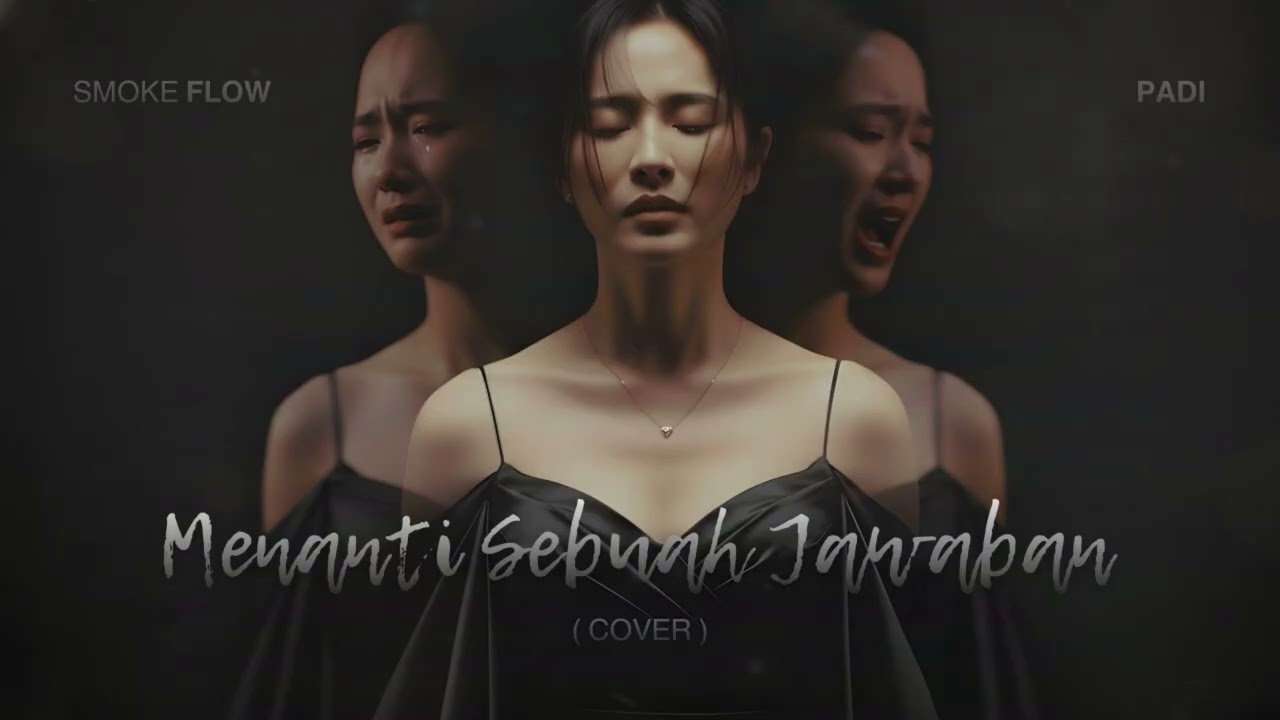 Menanti Sebuah Jawaban – Padi | Cover Smoke Flow (Sakit Tapi Tenang)