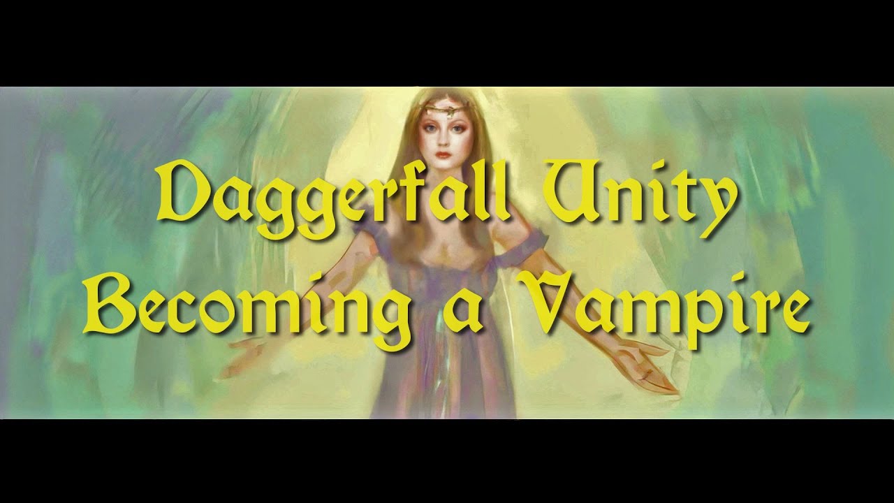 Daggerfall Unity — 221 — Becoming a Vampire