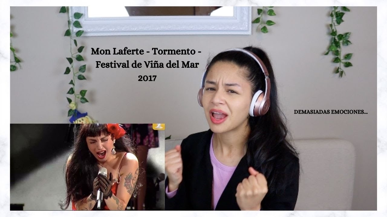 REACCIONO por PRIMERA VEZ a *Tormento* de a MON LAFERTE en Festival de Viña del Mar 2017