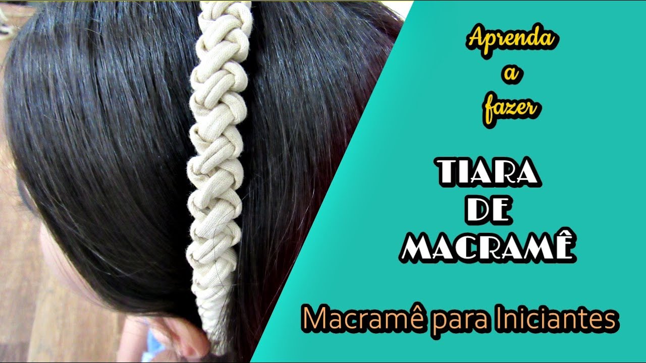 COMO FAZER TIARA DE MACRAMÊ