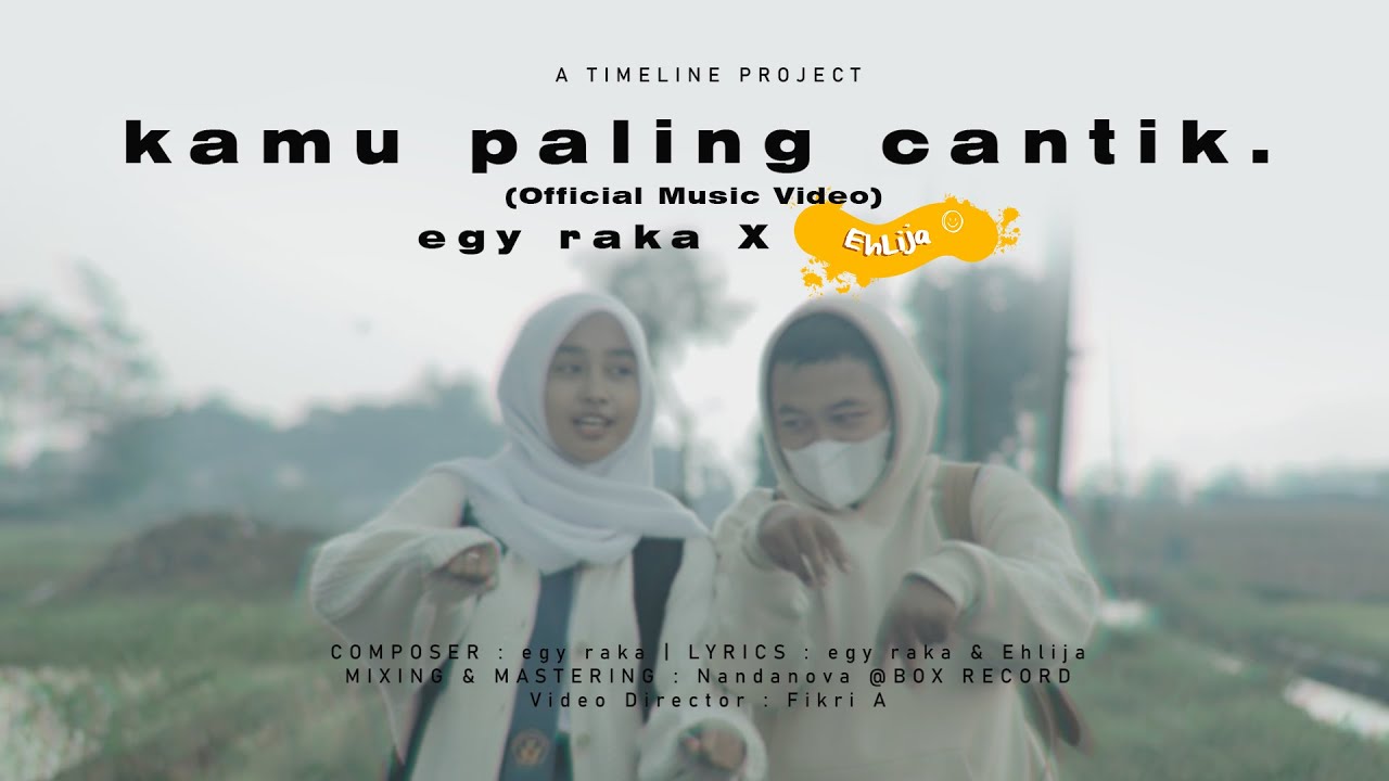 Kamu Paling Cantik (Ft. Ehlija @EhLijaOfficial )