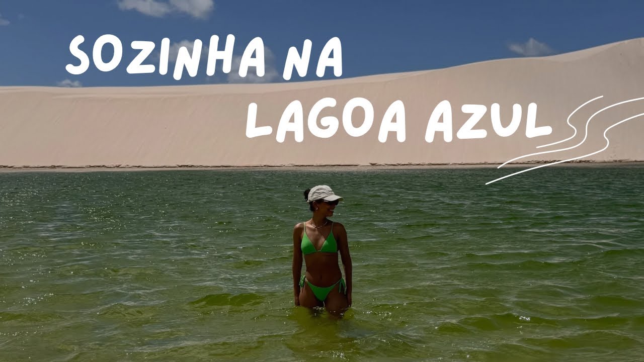 SOZINHA NOS LENÇÓIS MARANHENSES - PASSEIO LAGOA AZUL