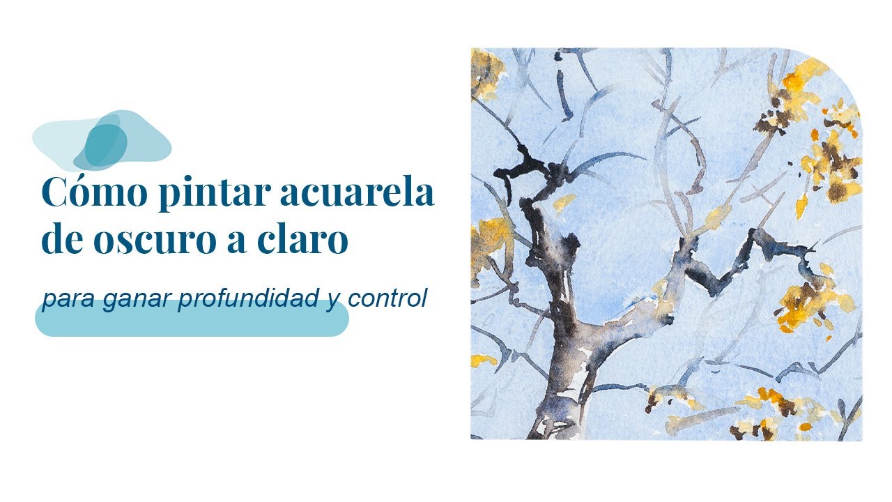 Cómo pintar acuarela de oscuro a claro y ganar profundidad y control