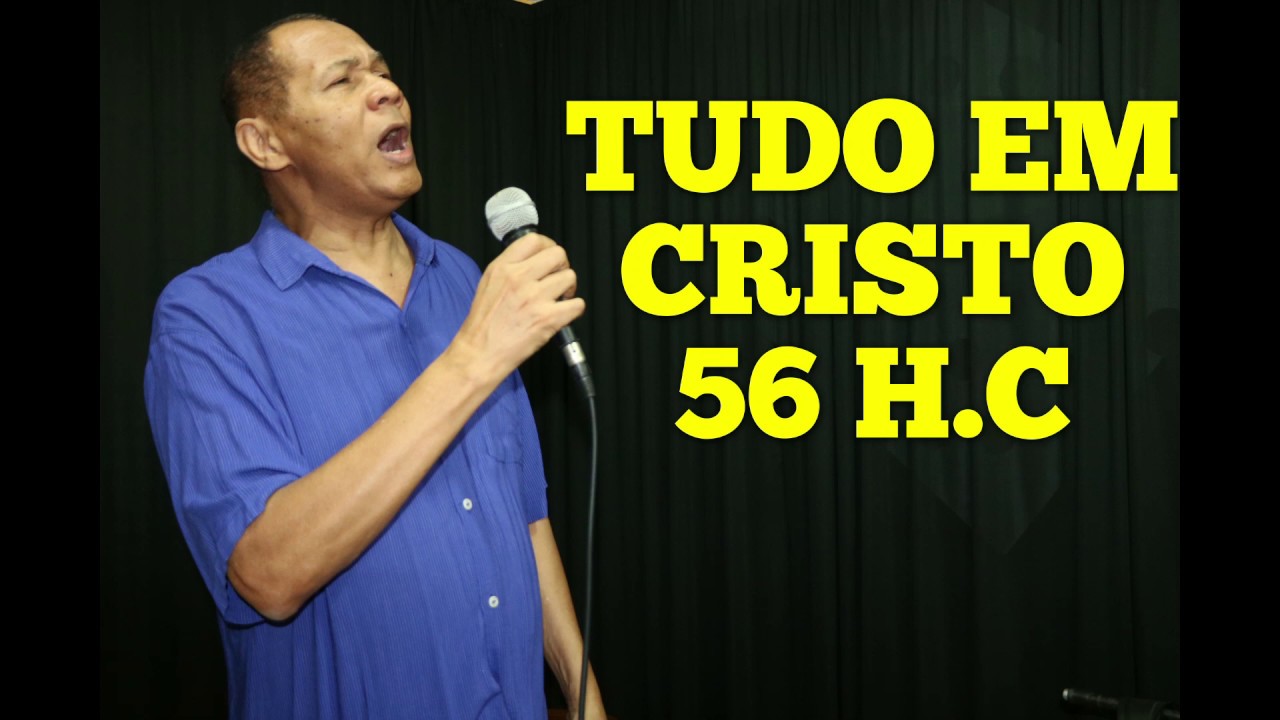 TUDO EM CRISTO - 56 HARPA CRISTÃ - Carlos José