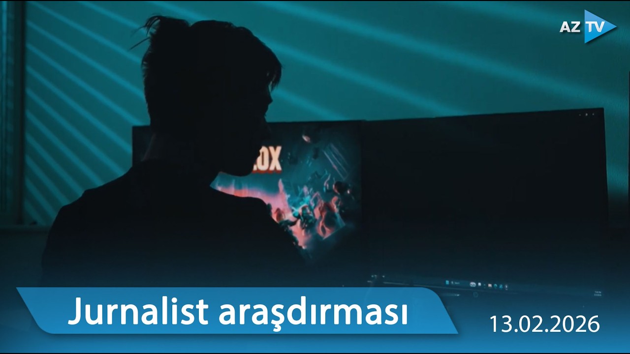 Uşaqlarımızı bu oyunların təhlükəsindən necə qoruyaq? | JURNALİST ARAŞDIRMASI – 13.02.2026