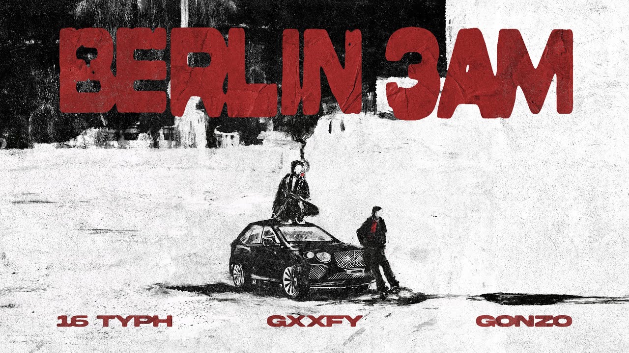 16 Typh x GONZO - Berlin 3AM (Official MV)