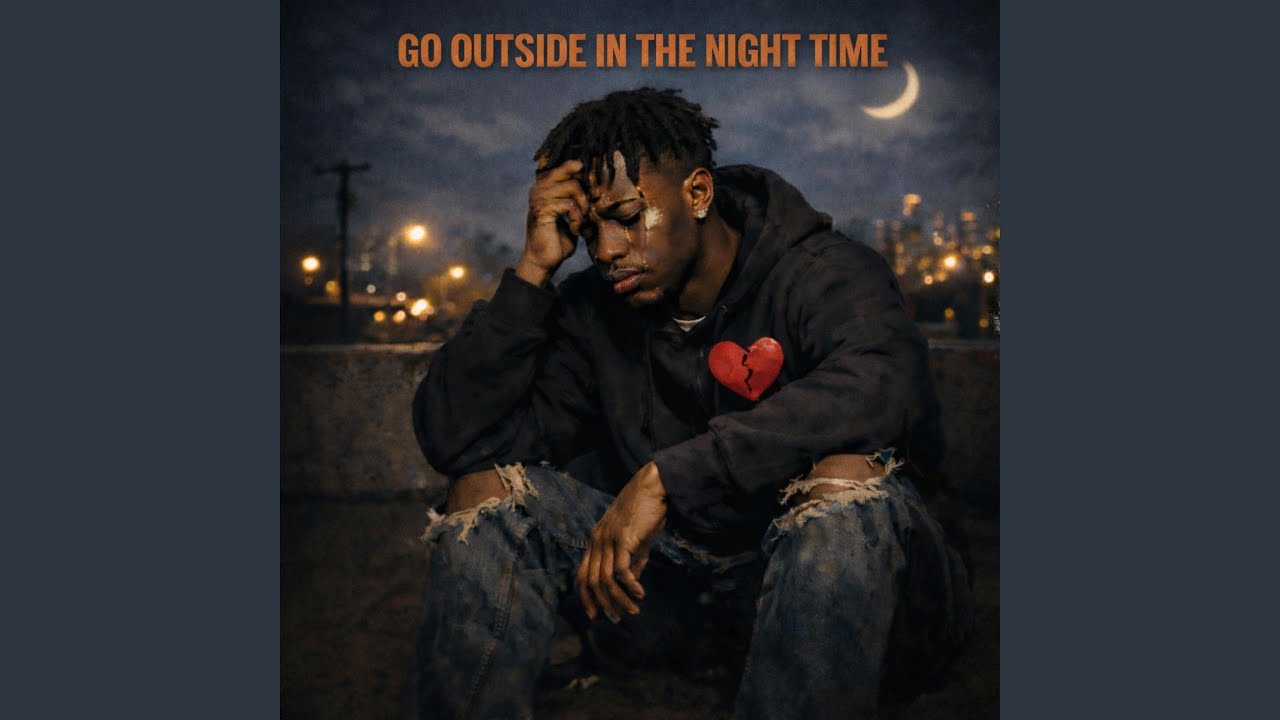 GO OUTSIDE IN THE NIGHT TIME