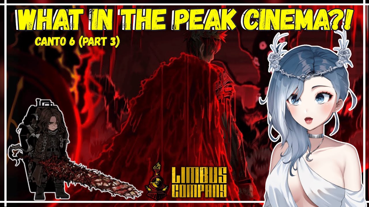 Canto 6 had me CRASHING OUT! (Part 3) | Limbus Company [VOD]
