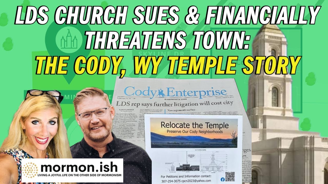 Ep64: LDS Church Sues and Financially Threatens Town: The Cody, WY Temple Story