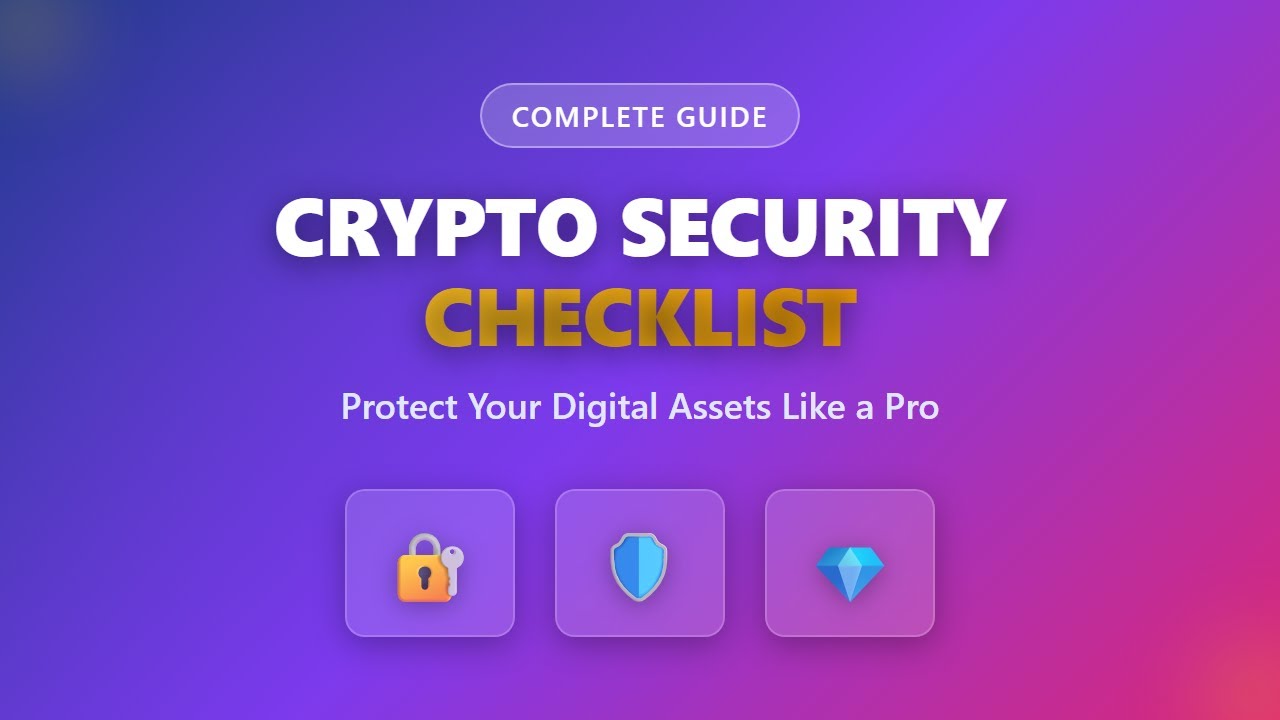 Crypto Security Checklist: Complete Guide to Protecting Your Digital Assets