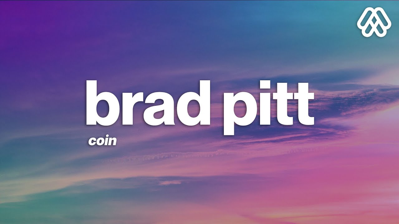 COIN - Brad Pitt (Lyrics)