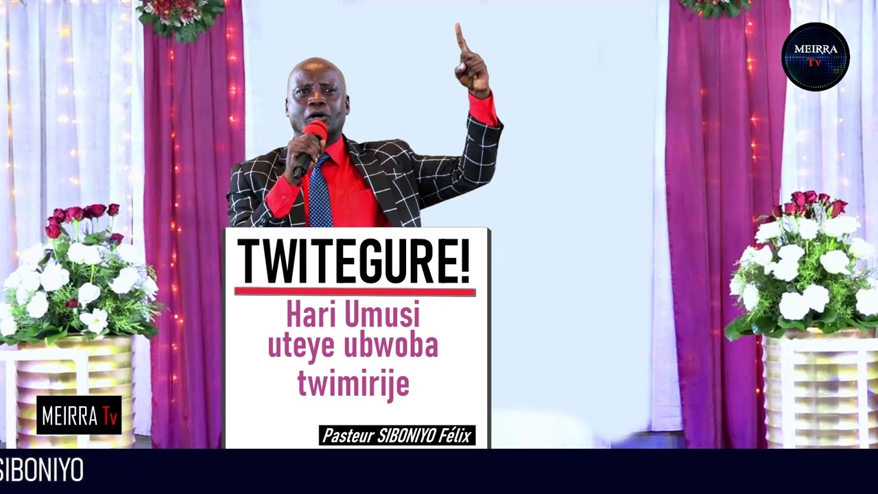 UMUSI UTEYE UBWOBA AHO UMUNTU WESE AZOKWISHURA IBIBAZO 7: TWITEGURE! /Pasteur SIBONIYO Félix
