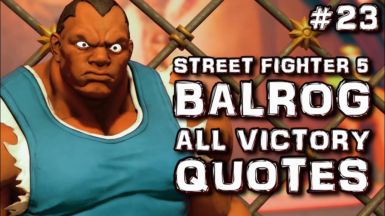 Balrog - All Victory Quotes / Street Fighter 5 [ZOOMED IN QUOTES]