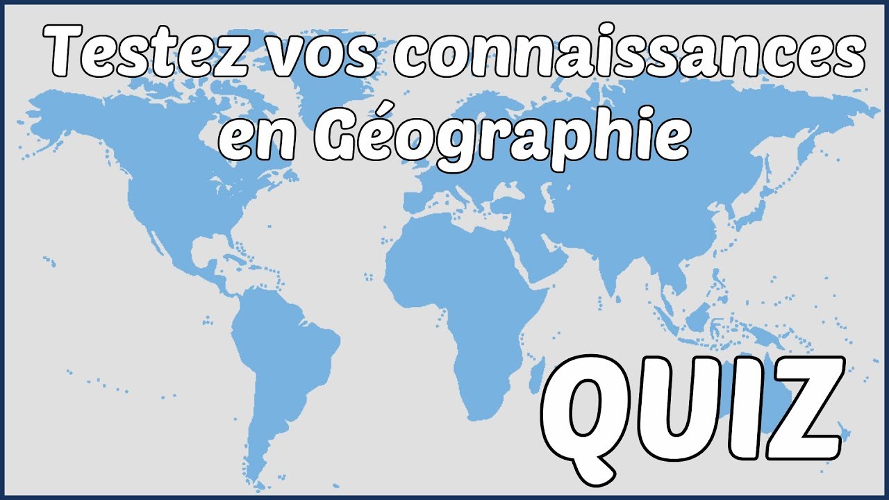 Quiz Géographie - 10 questions pour tester vos connaissances