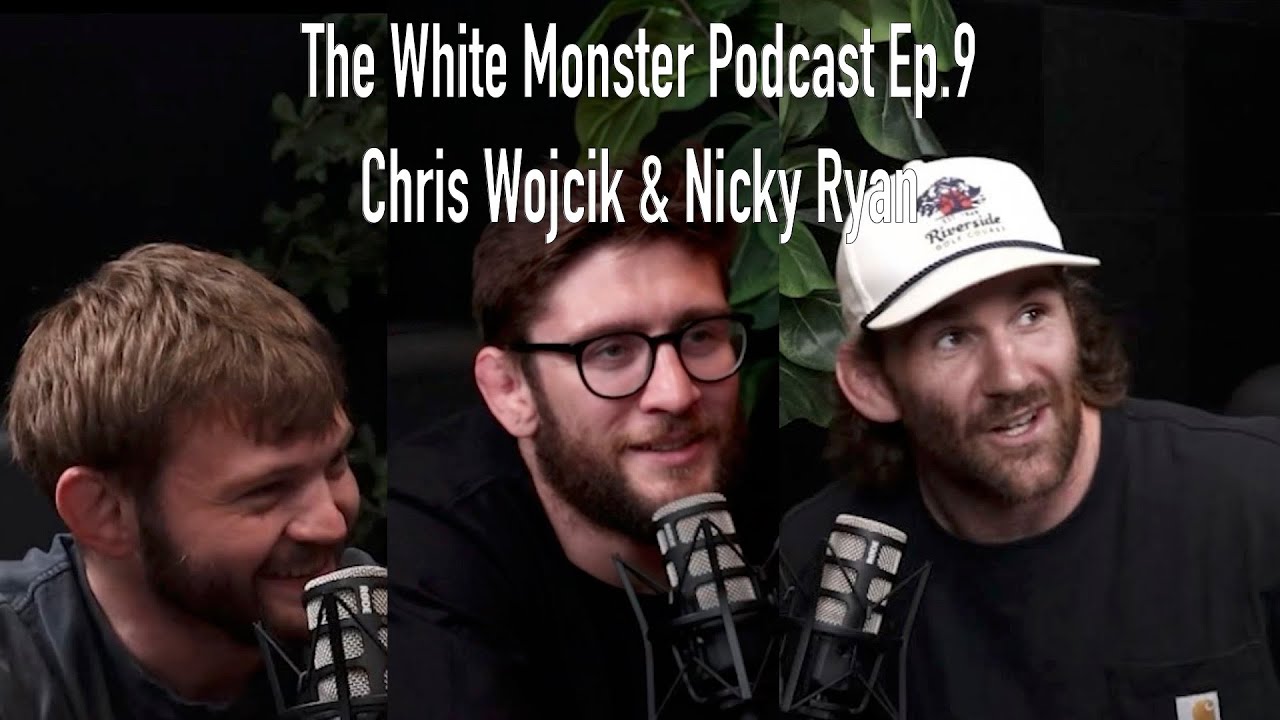 The White Monster Podcast EP.9 Nicky Ryan & Chris Wojcik
