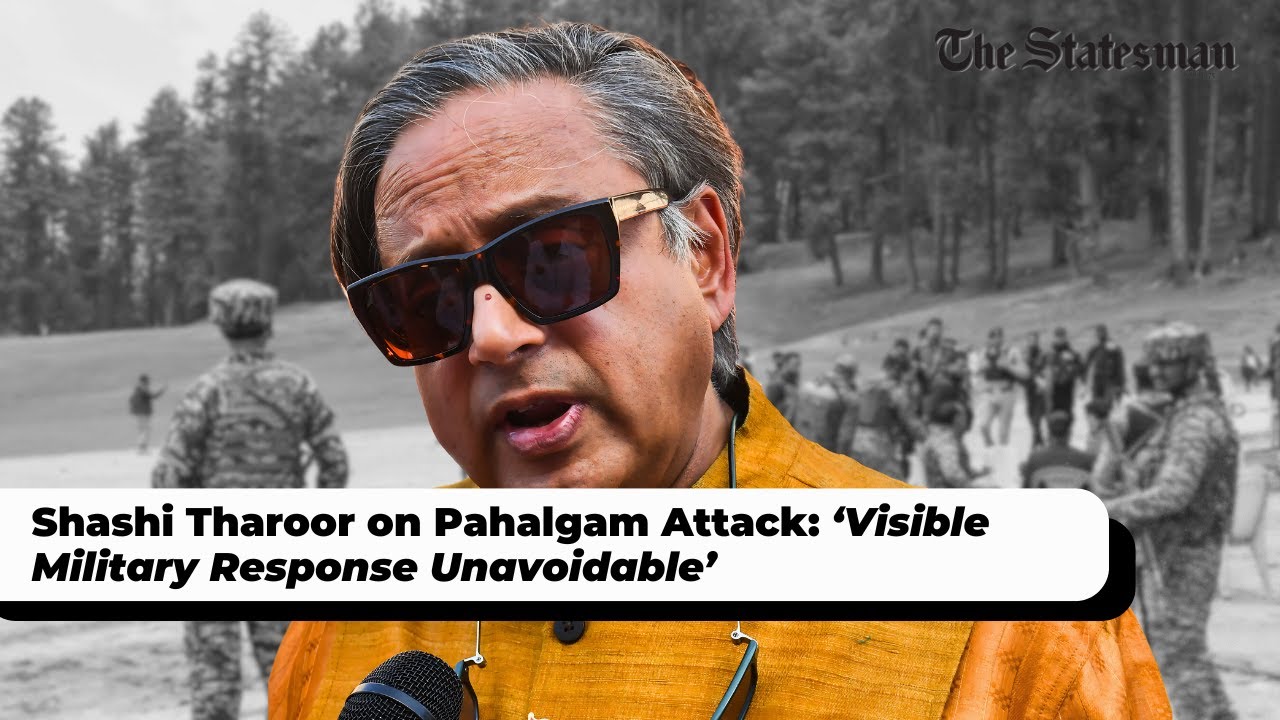 Shashi Tharoor Calls for Military Response to Pahalgam Terror Attack | #TheStatesman