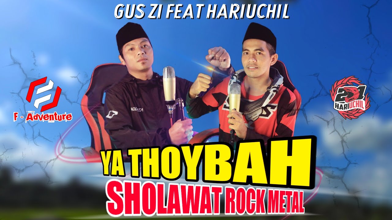 Gus Zi Ft Hariuchil - Ya Thoybah (Sholawat Rock Metal)