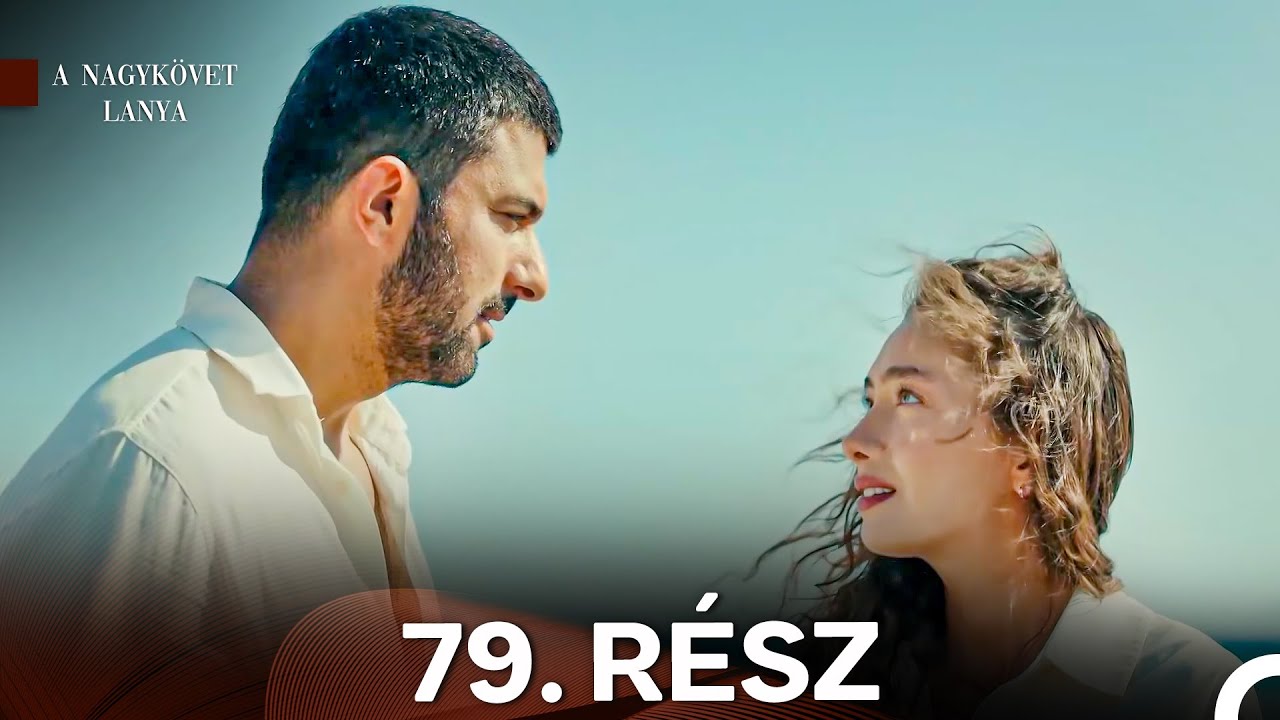 A Nagykövet lánya 79. Rész (Magyar Szinkron)