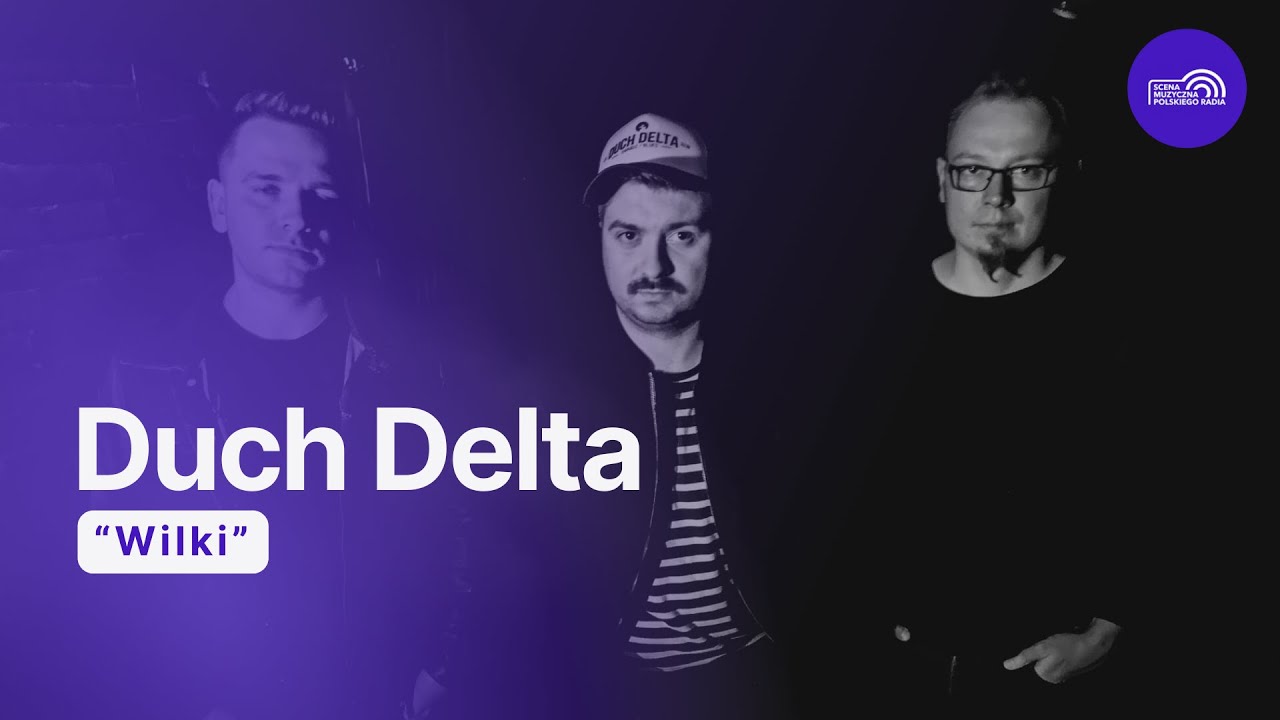 Duch Delta &ndash; Wilki | Koncert w Tr&oacute;jce
