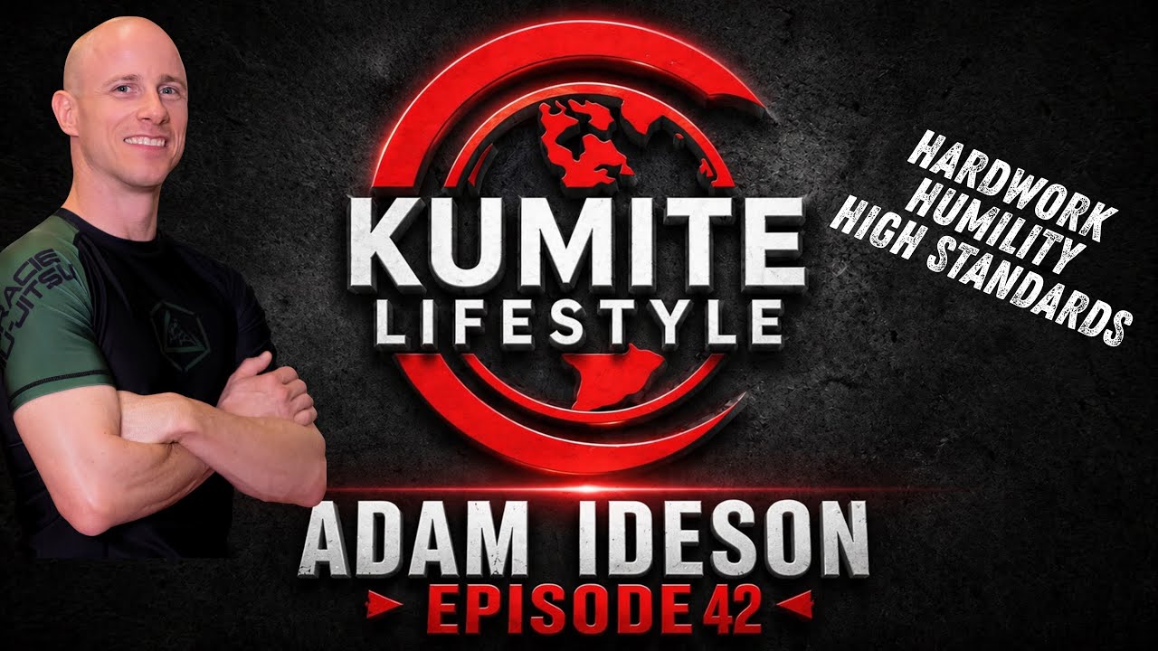 Adam Ideson: Hard Work, Humility & High Standards | Kumite Lifestyle Podcast