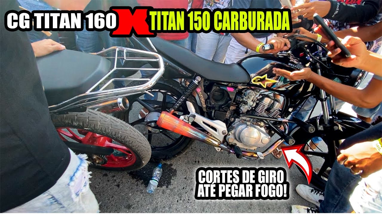 TITAN 150 CARBURADA X TITAN 160 CORTANDO DE GIRO ATÉ PEGA FOGO...