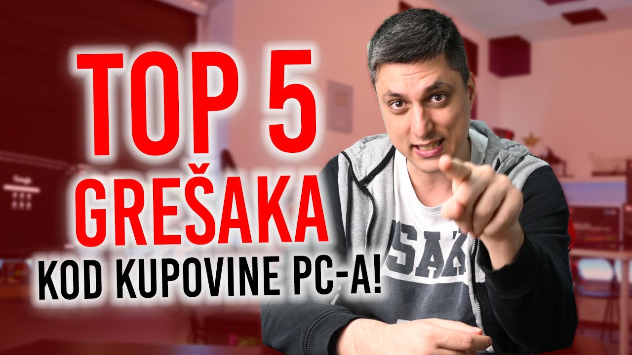 TOP 5 GREŠAKA KOD KUPOVINE RAČUNARA