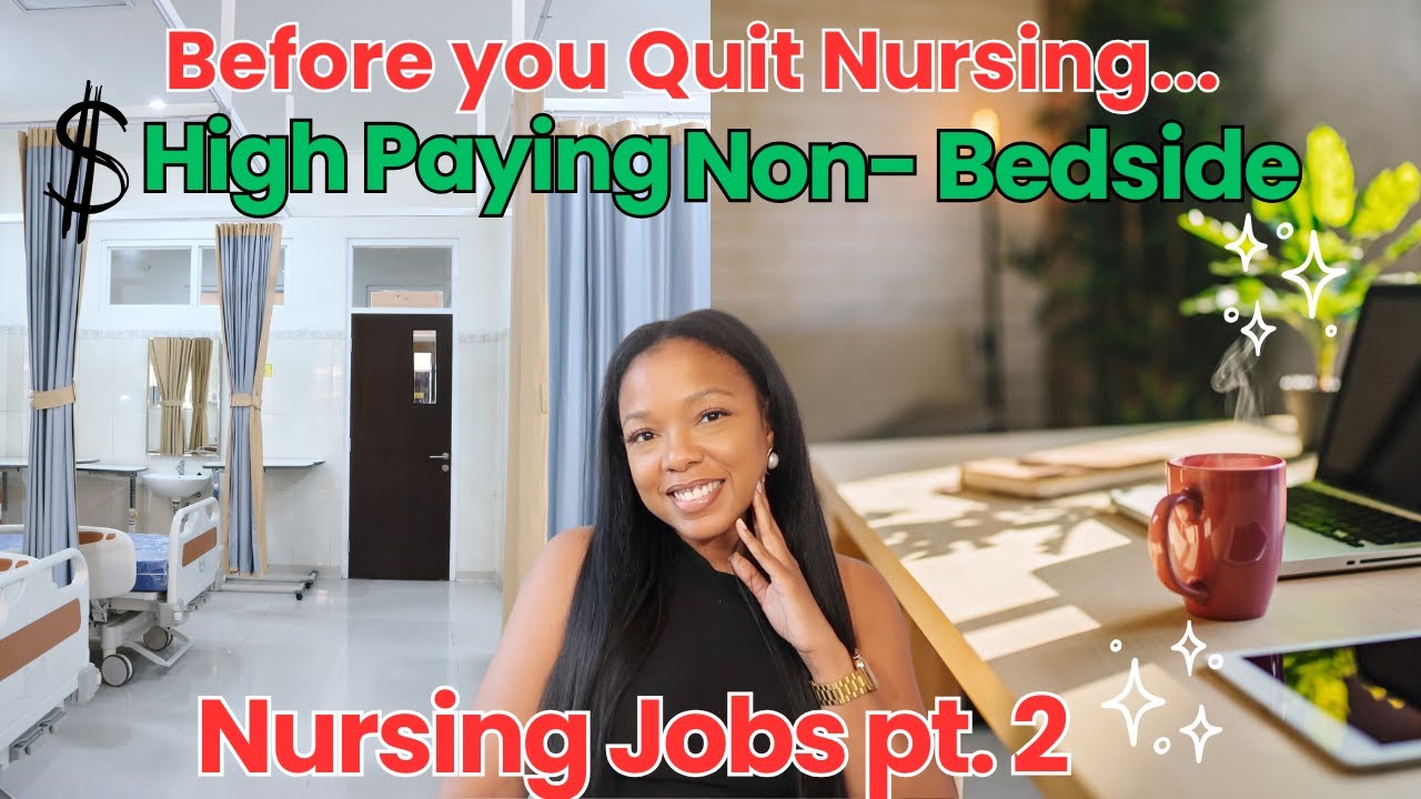 Thinking About Quitting Nursing? Watch This! | High Paying Non-Bedside Nursing Jobs pt. 2