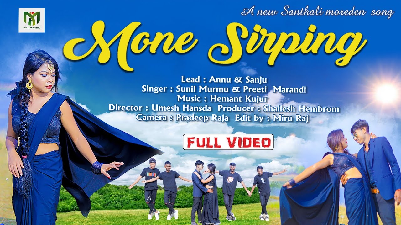 Mone Sirping // FULL VIDEO // Annu Hembrom & Sanju // Sunil Mumru & Preeti Marandi//NewSanthali 2023