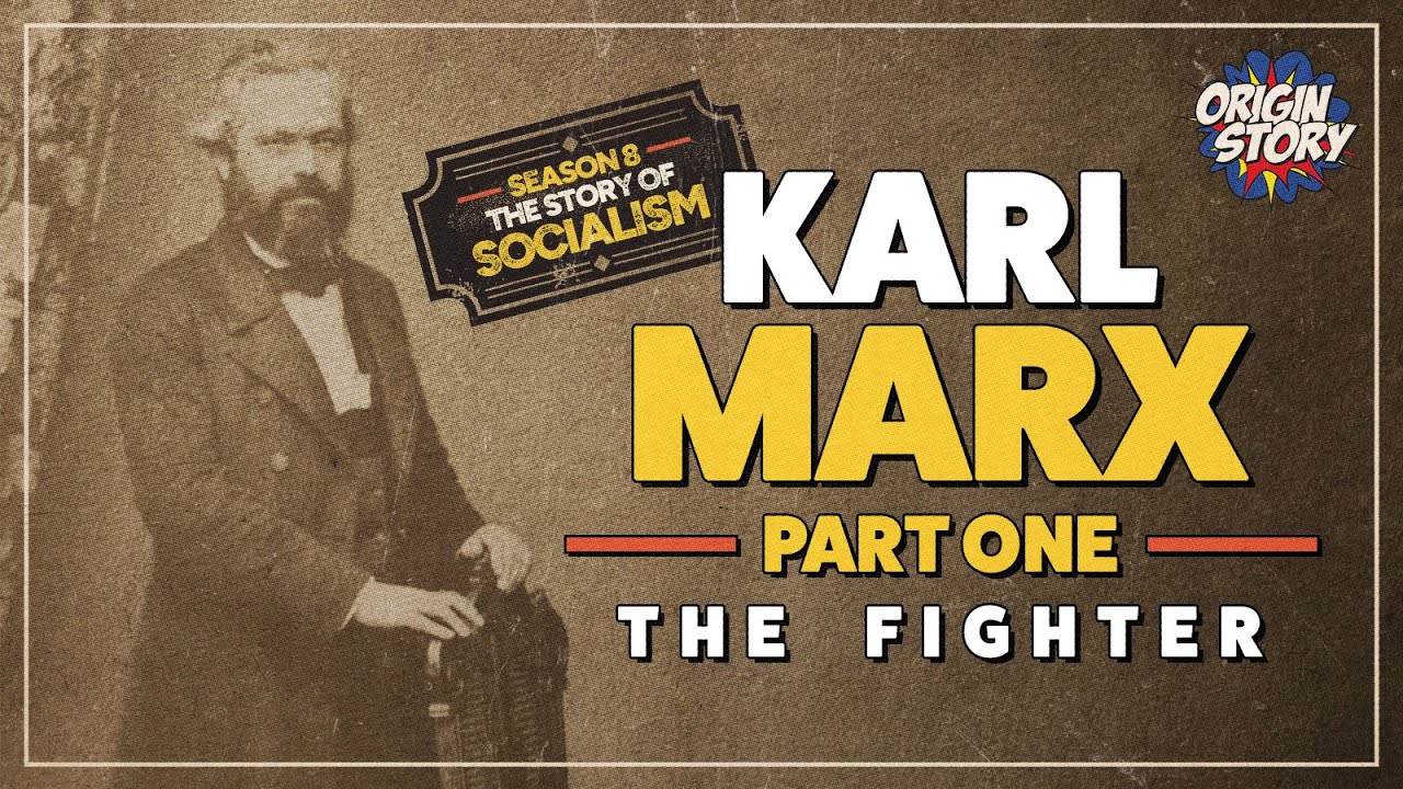 Karl Marx Part 1 &ndash; The Fighter | Origin Story