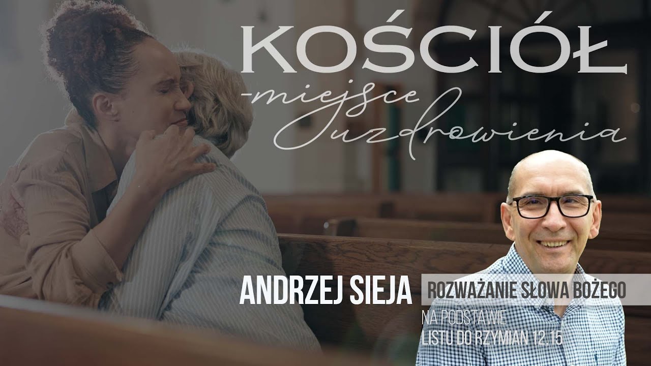 📖 Andrzej Sieja - Kości&oacute;ł - miejsce uzdrowienia🙏