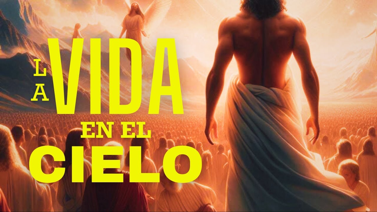 LA VIDA EN EL CIELO: El Cielo Revelado