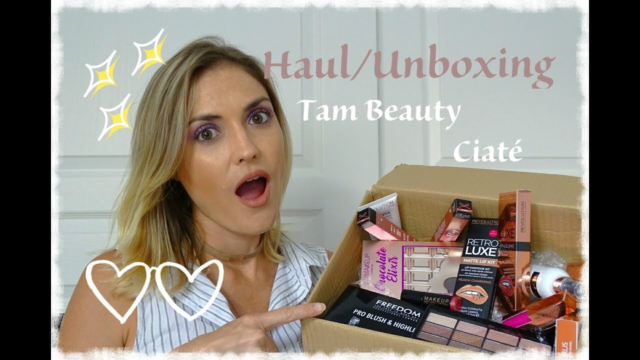 Haul/Unboxing - Tam Beauty, Ciaté